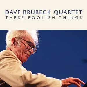 Dave Brubeck Quartet - These Foolish Things (2022)