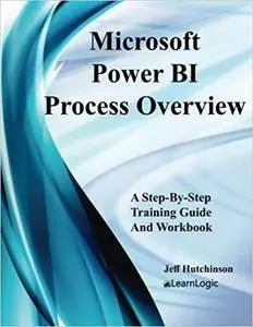 Microsoft Power BI Process Overview (Level 1) (Volume 1)
