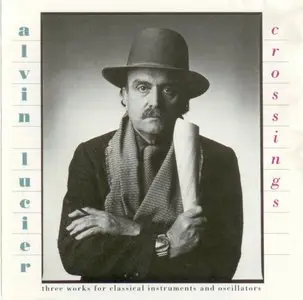 Alvin Lucier - Crossings (1990)