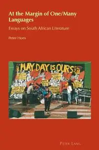 At the Margin of One/Many Languages: Essays on South African Literature