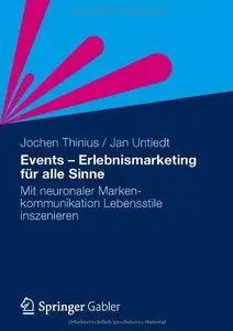 Events - Erlebnismarketing für alle Sinne: Mit neuronaler Markenkommunikation Lebensstile inszenieren (repost)