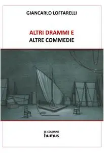 Altri drammi e altre commedie