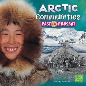 «Arctic Communities Past and Present» by Cynthia Jenson-Elliott