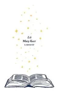 «Lit» by Mary Karr