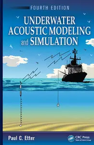 "Underwater Acoustic Modeling and Simulation" by Paul C. Etter (Repost)