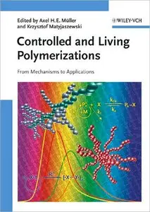 Controlled and Living Polymerizations: From Mechanisms to Applications (repost)