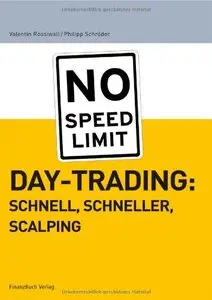 Daytrading: schnell, schneller, scalping, 2 Auflage (repost)