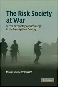 The Risk Society at War: Terror, Technology and Strategy in the Twenty-First Century (Repost)