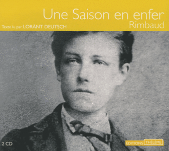 Arthur Rimbaud, "Une Saison en enfer" (repost)