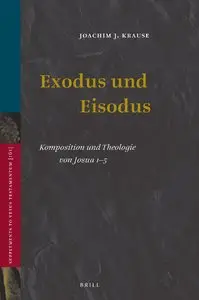 Exodus Und Eisodus: Komposition Und Theologie Von Josua 1-5