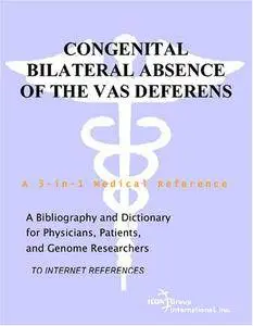 Congenital Bilateral Absence of the Vas Deferens - A Bibliography and Dictionary for Physicians, Patients, and Genome Researche