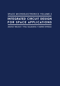 Space Microelectronics, Volume 2 : Integrated Circuit Design for Space Applications