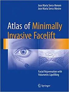 Atlas of Minimally Invasive Facelift: Facial Rejuvenation with Volumetric Lipofilling (Repost)