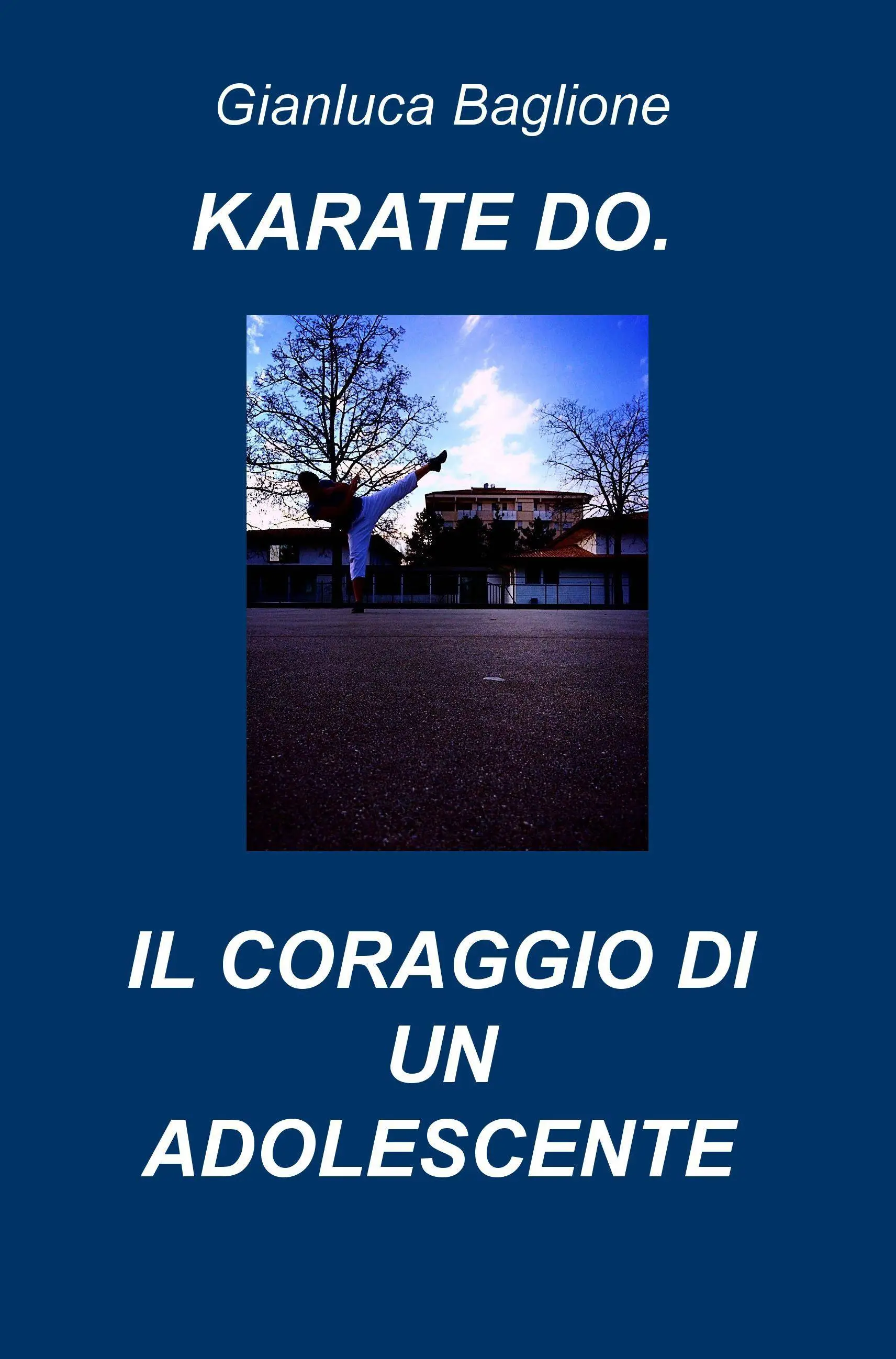 KARATE DO. IL CORAGGIO DI UN ADOLESCENTE