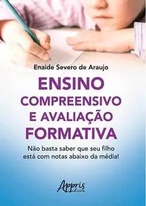 «Ensino Compreensivo e Avaliação Formativa» by Enaide Severo de Araujo