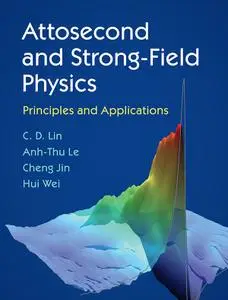 Attosecond and Strong-Field Physics: Principles and Applications