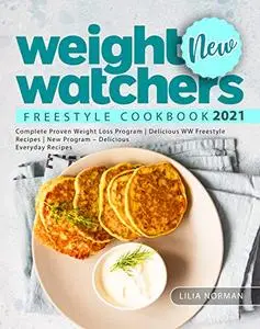 New Weight Watchers Freestyle Cookbook 2021: WW Freestyle Recipes | Delicious Everyday Meals