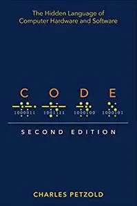 Code: The Hidden Language of Computer Hardware and Software