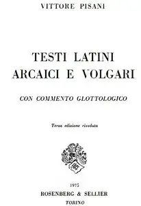 Testi Latini Arcaici E Volgari Con Commento Glottologico