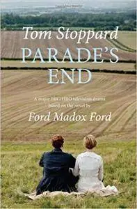 Parade's End: A Major BBC/HBO Television Drama Based on the Novel by Ford Madox Ford
