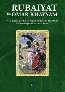 «Rubaiyat de Omar Khayyam» by Omar Khayyam