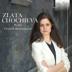Zlata Chochieva - Zlata Chochieva plays Chopin & Rachmaninoff (2023)