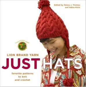 Lion Brand Yarn: Just Hats: Favorite Patterns to Knit and Crochet [Repost]