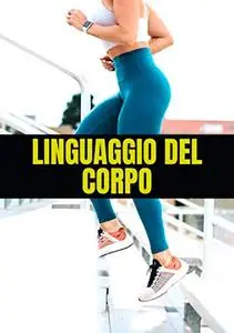 LINGUAGGIO DEL CORPO