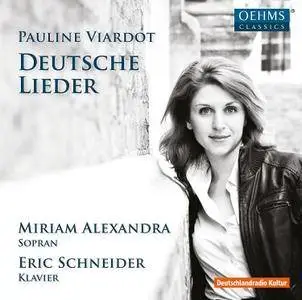 Miriam Alexandra & Eric Schneider - Viardot: Deutsche Lieder (2017)