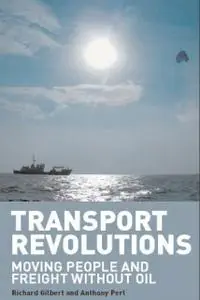 Transport Revolutions: Moving People and Freight Without Oil