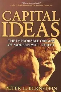 Capital Ideas: The Improbable Origins of Modern Wall Street (repost)