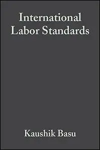 International Labor Standards: History, Theory, and Policy Options