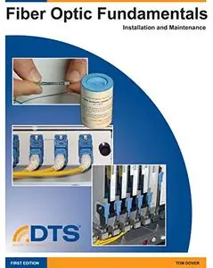 Fiber Optic Fundamentals: Installation and Maintenance