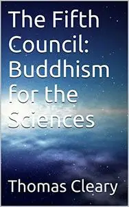 The Fifth Council: Buddhism for the Sciences