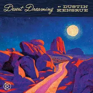 Dustin Kensrue - Desert Dreaming (2024) [Official Digital Download 24/96]