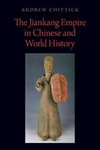 The Jiankang Empire in Chinese and World History