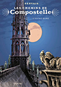 I Cammini Di Compostela - Volume 3 - Notre Dame