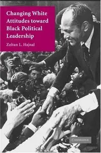 Changing White Attitudes toward Black Political Leadership