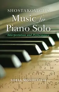 Shostakovich's Music for Piano Solo: Interpretation and Performance (Russian Music Studies)
