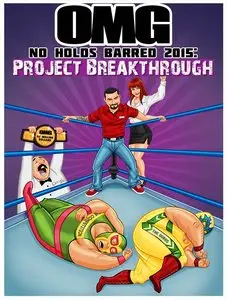 OMG No Holds Barred 2015: Project Breakthrough