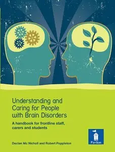 Understanding and Caring for People with Brain Disorders: A handbook for frontline staff, carers and students
