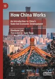 How China Works: An Introduction to China’s State-led Economic Development