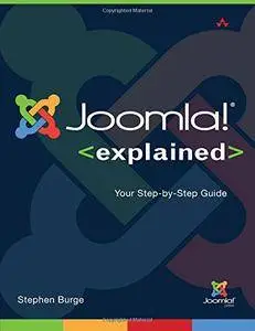 Joomla! Explained: Your Step-by-Step Guide (Joomla! Press)(Repost)