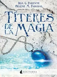 «Títeres de la magia» by Iria G. Parente,Selene M. Pascual
