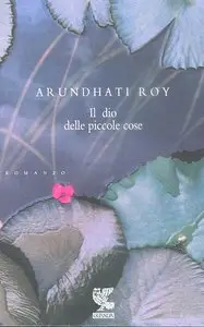 Arundhati Roy - Il dio delle piccole cose