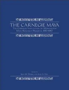 The Carnegie Maya: The Carnegie Institution of Washington Maya Research Program, 1913-1957 (Repost)