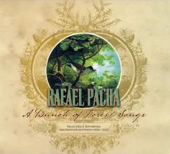 Rafael Pacha - A Bunch Of Forest Songs: Selected & Revisited Recordings Between 1999–2022 (2023)