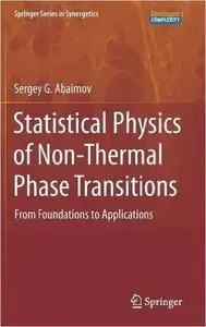 Statistical Physics of Non-Thermal Phase Transitions: From Foundations to Applications (Repost)
