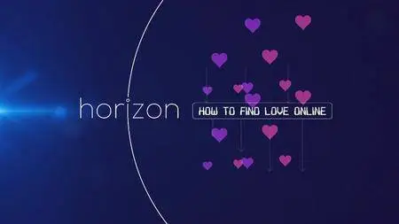 BBC - Horizon: How to Find Love Online (2016)