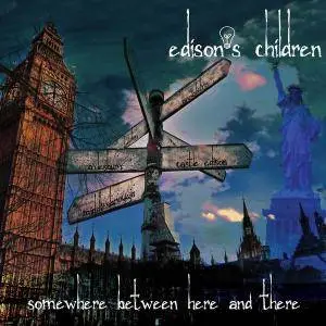 Edison's Children - Somewhere Between Here and There... (2015)